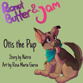 Peanut Butter and Jam: Otis the Pup