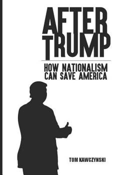 Paperback After Trump: How Nationalism Can Save America Book