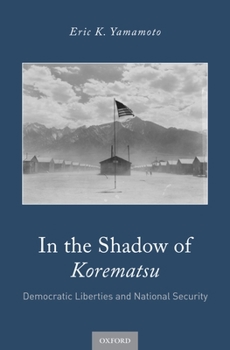 Hardcover In the Shadow of Korematsu: Democratic Liberties and National Security Book