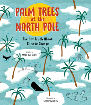 Hardcover Palm Trees at the North Pole: The Hot Truth about Climate Change Book