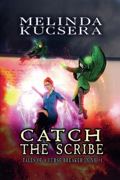 Catch the Scribe (Tales of a Curse Breaker in NY)