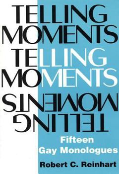 Paperback Telling Moments: Fifteen Gay Monologues Book