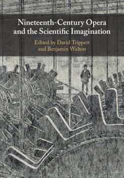 Hardcover Nineteenth-Century Opera and the Scientific Imagination Book