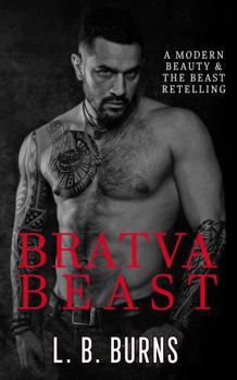 Bratva Beast: A Modern Beauty and the Beast Novella (Bravikov Bratva - Bravikov Bratva Novella Series)