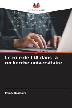 Le rôle de l'IA dans la recherche universitaire (French Edition)