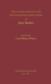 Hardcover The Galesia Trilogy and Selected Manuscript Poems of Jane Barker Book