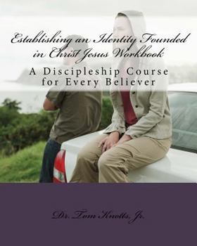 Paperback Establishing an Identity Founded in Christ Jesus Workbook: A Discipleship Course for the Believer Book