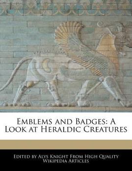 Emblems and Badges : A Look at Heraldic Creatures