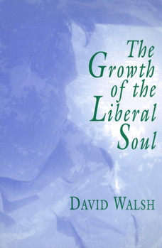 Hardcover The Growth of the Liberal Soul Book