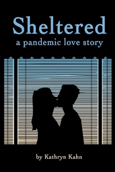 Paperback Sheltered: A Pandemic Love Story Volume 1 Book
