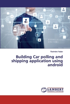 Paperback Building Car polling and shipping application using android Book