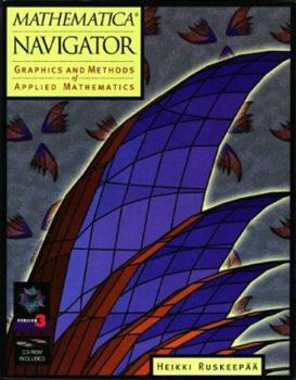 Hardcover Mathematica Navigator: Graphics and Methods of Applied Mathematics Book