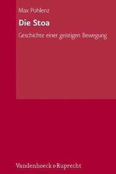 Hardcover Die Stoa: Geschichte Einer Geistigen Bewegung [German] Book