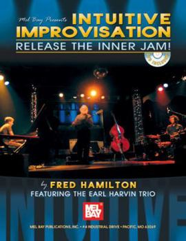 Paperback Intuitive Improvisation: Release the Inner Jam! [With DVD] Book