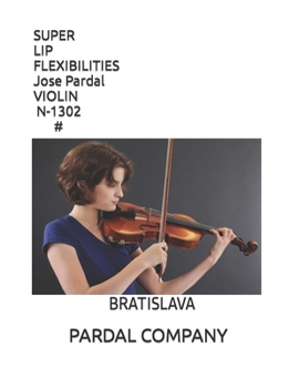 Paperback SUPER LIP FLEXIBILITIES Jose Pardal VIOLIN N-1302 #: Bratislava Book