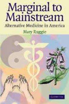 Electronics Marginal to Mainstream: Alternative Medicine in America Book