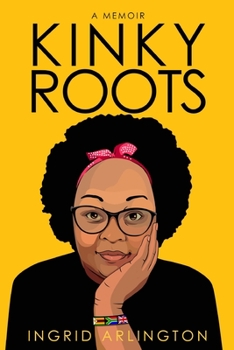 Paperback Kinky Roots: A Memoir Book