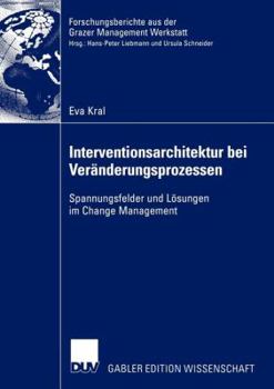 Paperback Interventionsarchitektur Bei Veränderungsprozessen: Spannungsfelder Und Lösungen Im Change Management [German] Book