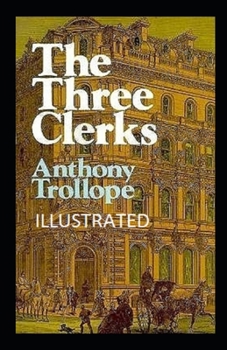 Paperback The Three Clerks Illustrated Book