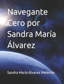 Paperback Navegante Cero por Sandra María Álvarez [Spanish] Book