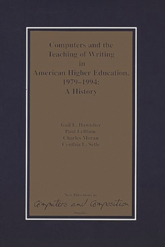 Paperback Computers and the Teaching of Writing in American Higher Education, 1979-1994: A History Book