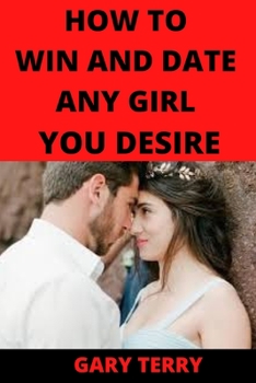 Paperback How to Win and Date Any Girl You Desire Book