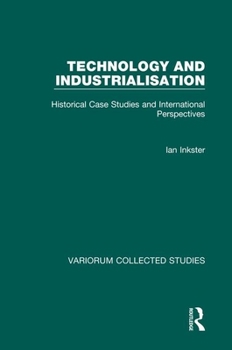 Hardcover Technology and Industrialisation: Historical Case Studies and International Perspectives Book