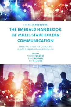 Hardcover The Emerald Handbook of Multi-Stakeholder Communication: Emerging Issues for Corporate Identity, Branding and Reputation Book