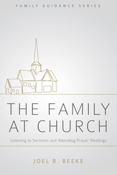 The Family at Church: Listening to Sermons and Attending Prayer Meetings - Book  of the Family Guidance
