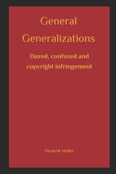 Paperback General Generalizations: Dazed, confused and copyright infringement Book