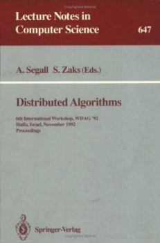 Paperback Distributed Algorithms: 6th International Workshop, Wdag '92, Haifa, Israel, November 2-4, 1992. Proceedings Book