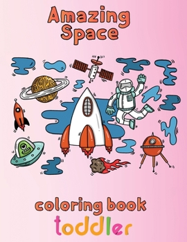 Paperback Amazing Space Coloring Book Toddler: 8.5''x11''/space coloring book for kids Book