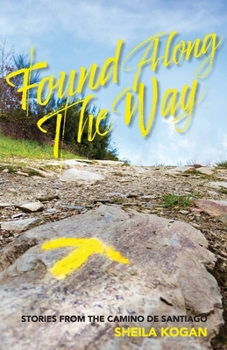 Paperback Found Along The Way: Stories from the Camino de Santiago Book