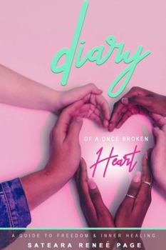 Paperback Diary Of A Once Broken Heart: A Guide To Inner Healing And Freedom Book