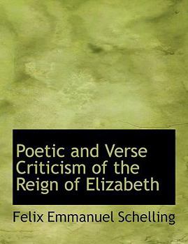 Paperback Poetic and Verse Criticism of the Reign of Elizabeth [Large Print] Book