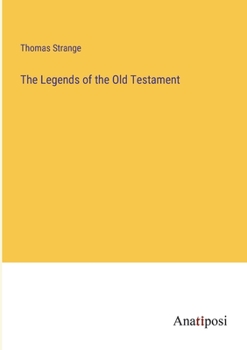Paperback The Legends of the Old Testament Book