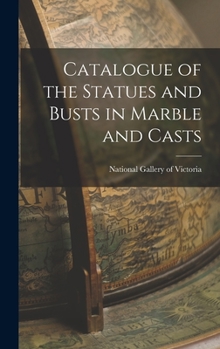 Hardcover Catalogue of the Statues and Busts in Marble and Casts Book