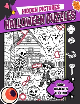 Halloween Puzzles Hidden Pictures: 300+ objects to find can you find the hidden heart,egg,hat,slice of pie?
