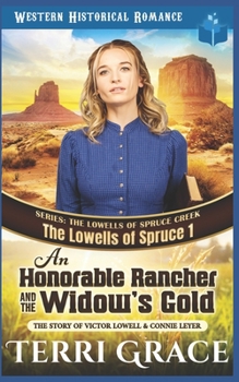 Paperback An Honorable Rancher and the Widow's Gold: The Story of Victor Lowell & Connie Lever Book