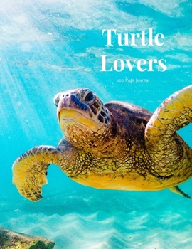 Paperback Turtle Lovers 100 page Journal: Large notebook journal with 3 yearly calendar pages for 2019, 2020 and 2021 Makes an excellent gift idea for birthdays Book