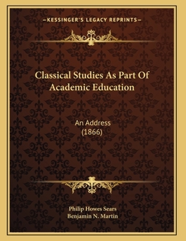 Paperback Classical Studies As Part Of Academic Education: An Address (1866) Book