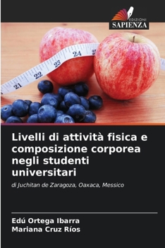 Paperback Livelli di attività fisica e composizione corporea negli studenti universitari [Italian] Book