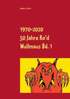 Paperback 50 Jahre Ro'd Wullmaus Bd. 1: Die vollständigen Texte [German] Book