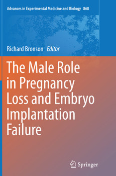 Paperback The Male Role in Pregnancy Loss and Embryo Implantation Failure Book
