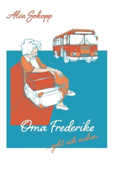 Paperback Oma Frederike geht sich suchen [German] Book