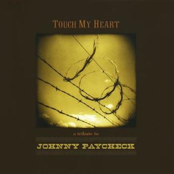 Music - CD Touch My Heart: Tribute To Johnny Paycheck Book