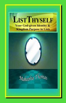 Spiral-bound List Thyself: Your God-given Identity & Kingdom Purpose in Lists Book