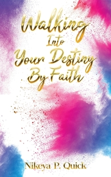 Paperback Walking Into Your Destiny By Faith Book