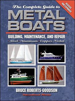 Hardcover The Complete Guide to Metal Boats: Building, Maintenance, and Repair Book