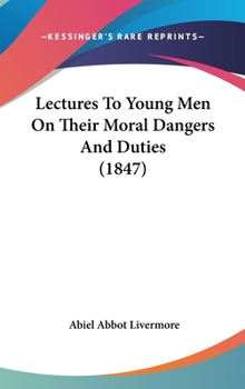 Hardcover Lectures to Young Men on Their Moral Dangers and Duties (1847) Book